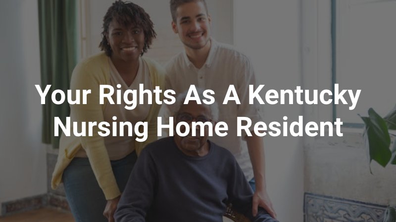 Your rights as a kentucky nursing home resident 